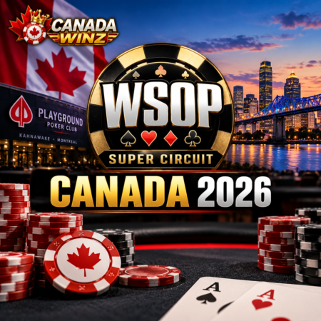 WSOP Super Circuit Canada Makes Poker History in Quebec